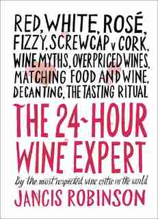 The 24-hour Wine Expert de Jancis Robinson