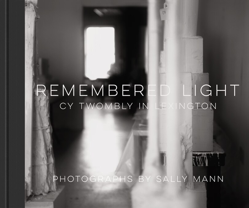 Front cover_Remembered Light: Cy Twombly In Lexington