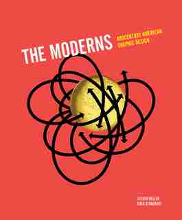 The Moderns: Midcentury American Graphic Design by Steven Heller
