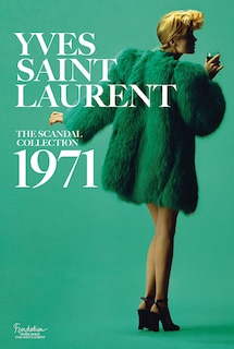 Front cover_Yves Saint Laurent: The Scandal Collection, 1971