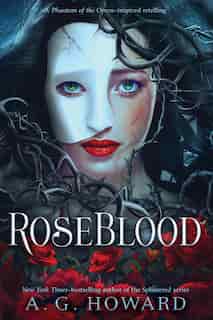 Roseblood by A. G. Howard