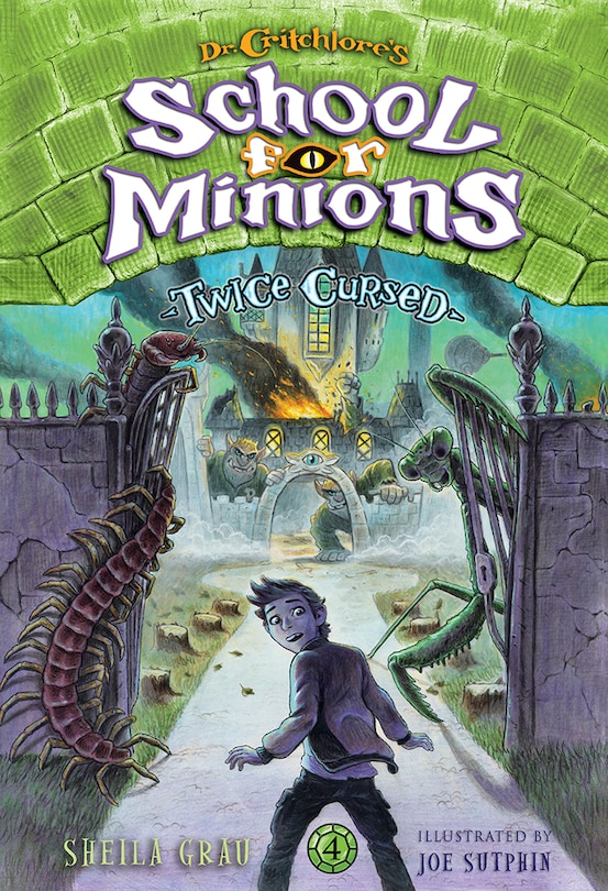 Front cover_Twice Cursed (Dr. Critchlore’s School for Minions #4)