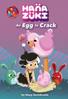 Front cover_Hanazuki: An Egg to Crack