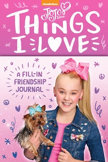 Jojo Siwa: Things I Love: A Fill-in Friendship Book