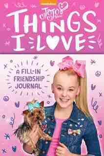 Jojo Siwa: Things I Love: A Fill-in Friendship Book by Jojo Siwa