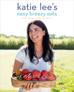 Front cover_Katie Lee's Easy-breezy Eats