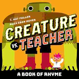 Creature vs. Teacher: A Book Of Rhyme by T. Nat Fuller