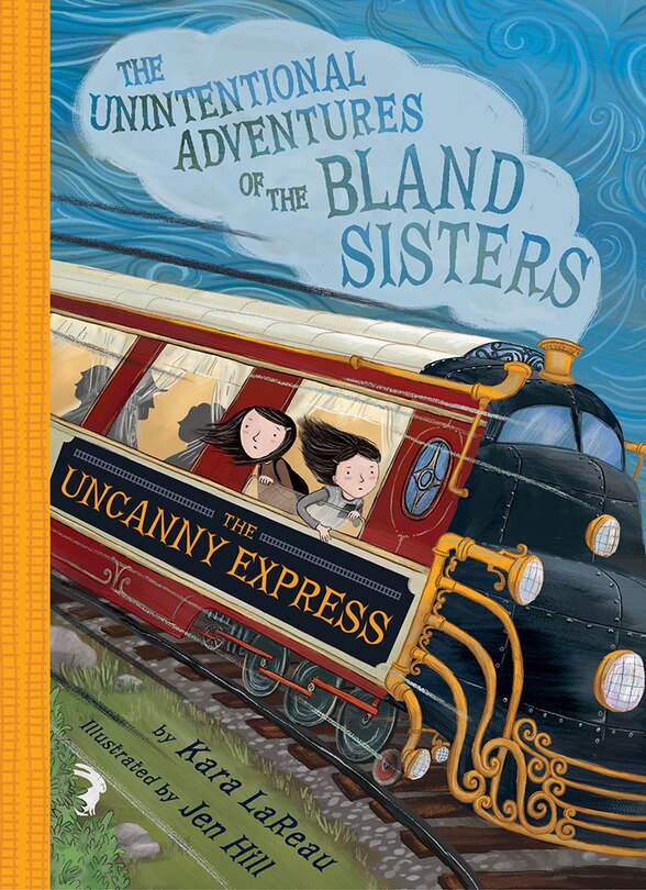 Front cover_The Uncanny Express (The Unintentional Adventures of the Bland Sisters Book 2)