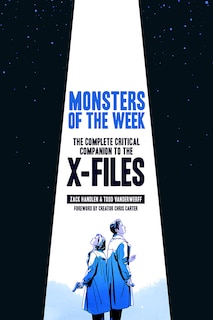 Monsters Of The Week: The Complete Critical Companion To The X-files