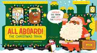 All Aboard! The Christmas Train (An Abrams Extend-a-Book) by Nichole Mara