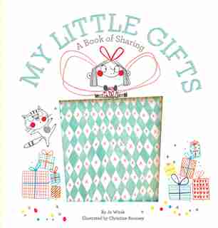 My Little Gifts: A Book Of Sharing de Jo Witek