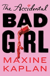 Front cover_The Accidental Bad Girl