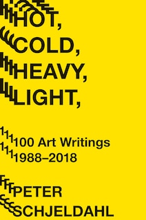 Front cover_Hot, Cold, Heavy, Light, 100 Art Writings 1988-2018