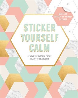 Front cover_Sticker Yourself Calm: Makes 14 Sticker-by-number Pictures