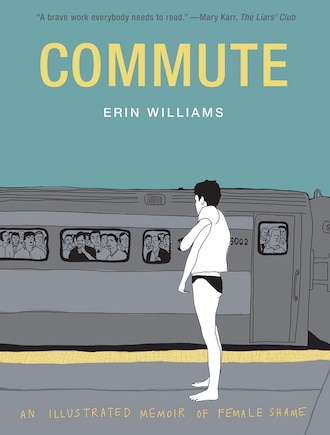 Commute: An Illustrated Memoir of Shame