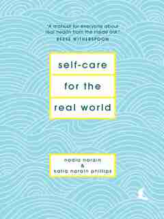 SELFCARE FOR THE REAL WORLD by Nadia Narain