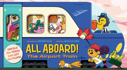 All Aboard! The Airport Train (an Abrams Extend-a-book)