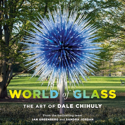 World Of Glass: The Art Of Dale Chihuly