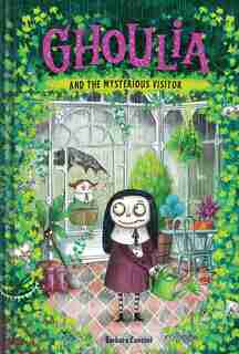 Ghoulia And The Mysterious Visitor (book #2) by Barbara Cantini