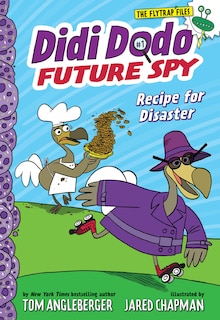Front cover_Didi Dodo, Future Spy: Recipe For Disaster (didi Dodo, Future Spy #1)