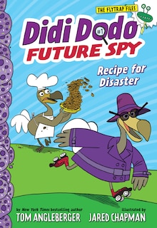 Didi Dodo, Future Spy: Recipe For Disaster (didi Dodo, Future Spy #1)