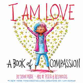 I Am Love: A Book Of Compassion by Susan Verde