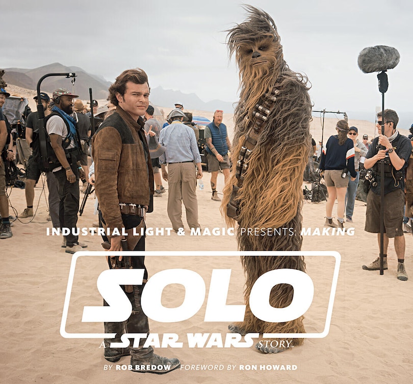 Front cover_Industrial Light & Magic Presents: Making Solo: A Star Wars Story