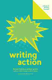 Writing Action (lit Starts): A Book Of Writing Prompts by San San Francisco Writers' Grotto