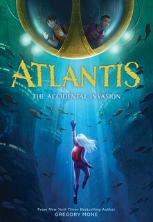 Front cover_Atlantis: The Accidental Invasion (Atlantis Book #1)