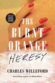 Burnt Orange Heresy: A Novel by Charles Willeford