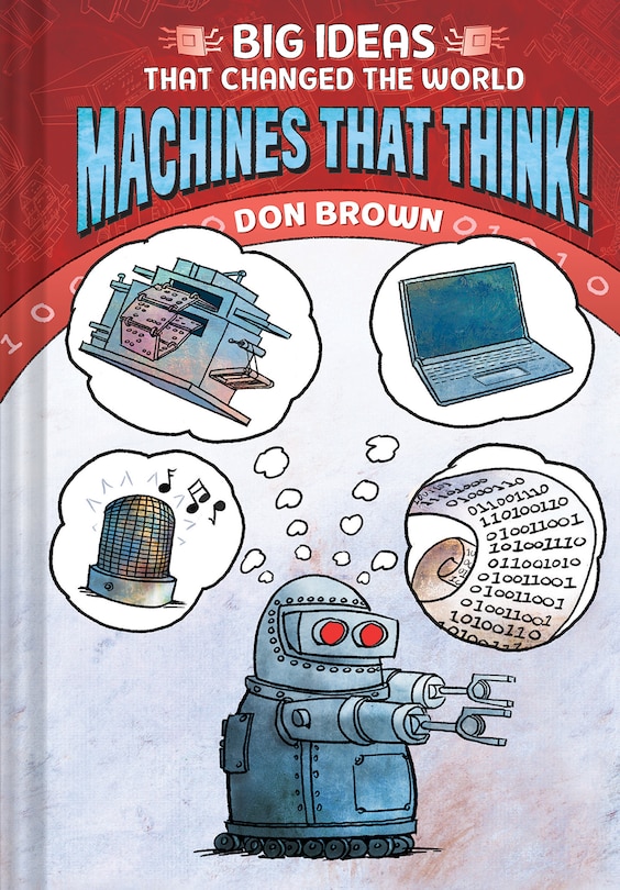 Machines That Think!: Big Ideas That Changed The World #2