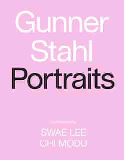 Gunner Stahl: Portraits: I Have So Much To Tell You by Gunner Stahl