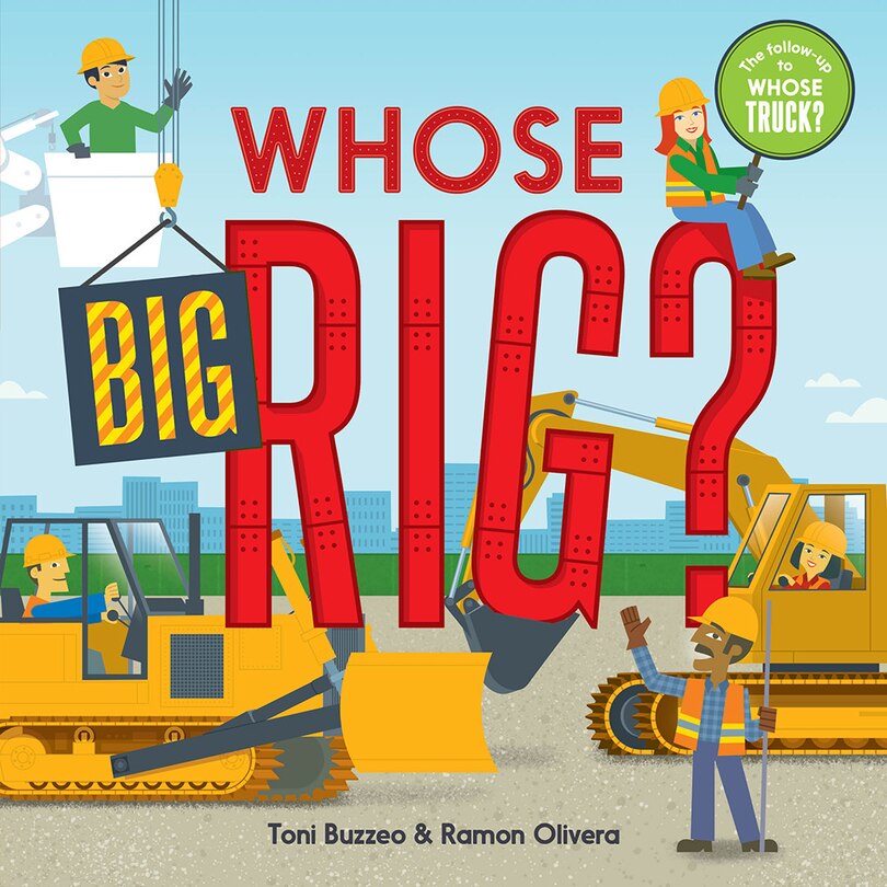 Front cover_Whose Big Rig? (a Guess-the-job Book)