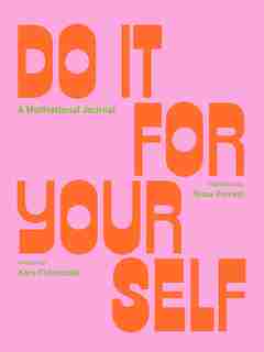 Do It For Yourself (guided Journal): A Motivational Journal by Kara Cutruzzula