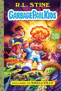 Front cover_Welcome to Smellville (Garbage Pail Kids Book 1)