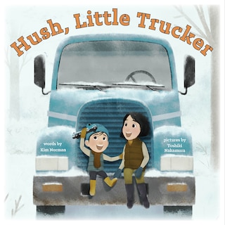 Front cover_Hush, Little Trucker