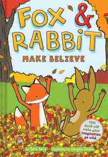 Fox & Rabbit Make Believe (fox & Rabbit Book #2) by Beth Ferry