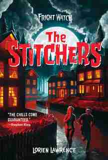 The Stitchers (fright Watch #1) by Lorien Lawrence