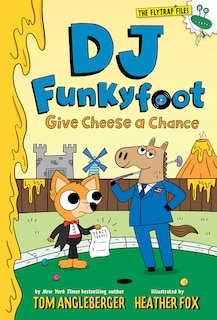 Front cover_Dj Funkyfoot: Give Cheese A Chance (dj Funkyfoot #2)
