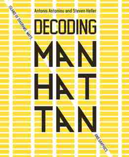 Decoding Manhattan: Island Of Diagrams, Maps, And Graphics by Antonis Antoniou