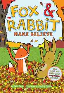 Fox & Rabbit Make Believe (fox & Rabbit Book #2) by Beth Ferry
