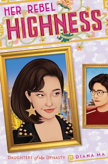 Front cover_Her Rebel Highness (daughters Of The Dynasty)