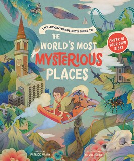 Couverture_The Adventurous Kid’s Guide to the World’s Most Mysterious Places