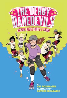 The Derby Daredevils: Kenzie Kickstarts a Team: (The Derby Daredevils Book #1)