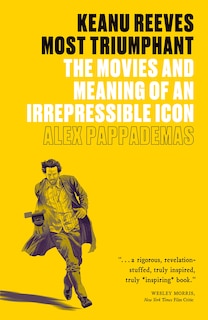 Front cover_Keanu Reeves: Most Triumphant