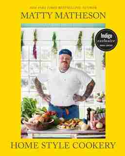 Matty Matheson Indigo Exclusive: Home Style Cookery by Matty Matheson