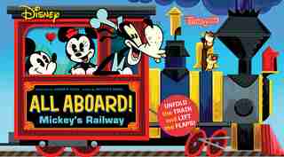 Disney All Aboard! Mickey’s Railway (An Abrams Extend-a-Book) by Nichole Mara