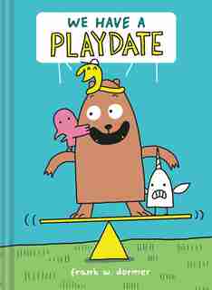 We Have A Playdate by Frank W. Dormer