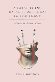 Front cover_A Fatal Thing Happened on the Way to the Forum