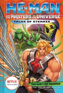Front cover_He-man And The Masters Of The Universe: The Hunt For Moss Man (tales Of Eternia Book 1)